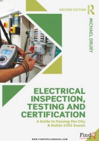 Download Electrical Inspection, Testing And Certification: A Guide To Passing The City And Guilds 2391 Exams PDF or Ebook ePub For Free with Find Popular Books 