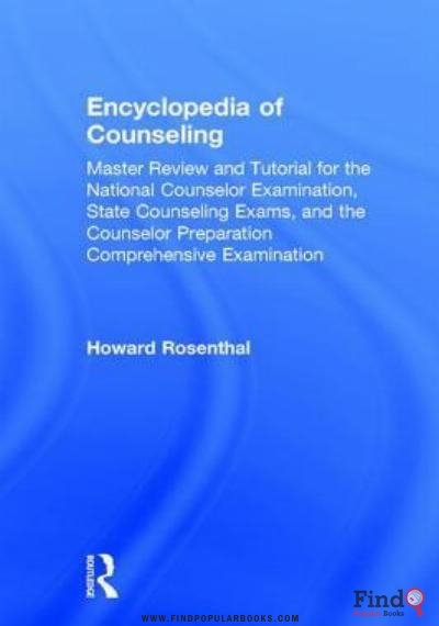 Download Encyclopedia Of Counseling: Master Review And Tutorial For The National Counselor Examination, State Counseling Exams, And The Counselor Preparation Comprehensive Examination PDF or Ebook ePub For Free with Find Popular Books 