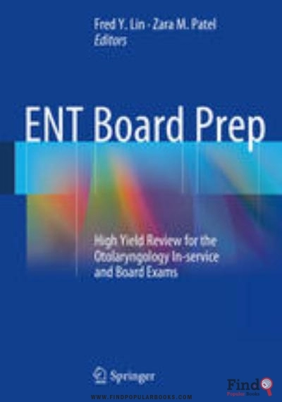 Download ENT Board Prep: High Yield Review For The Otolaryngology In Service And Board Exams PDF or Ebook ePub For Free with Find Popular Books 