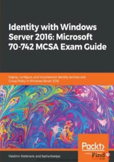 Download Identity With Windows Server 2016 : Microsoft 70 742 MCSA Exam Guide PDF or Ebook ePub For Free with Find Popular Books 