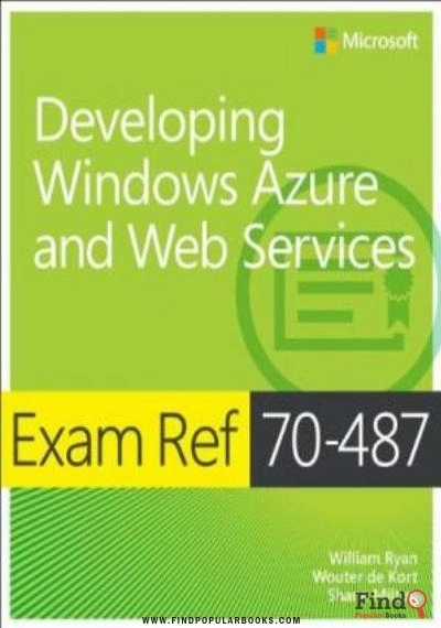 Download Exam Ref 70 487: Developing Windows Azure And Web Services PDF or Ebook ePub For Free with Find Popular Books 