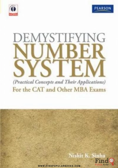 Download Demystifying Number System: (Practical Concepts And Their Applications) For The CAT And Other MBA Exams PDF or Ebook ePub For Free with Find Popular Books 