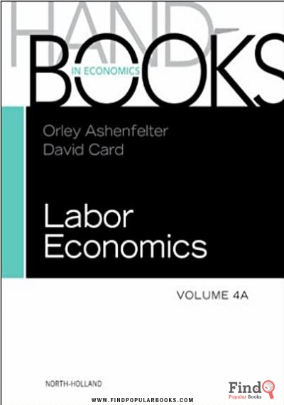 Download HANDBOOK OF LABOR ECONOMICS, VOLUME 4A & B SET: HANDBOOK OF LABOR ECONOMICS, VOL 4A, Volume 4A PDF or Ebook ePub For Free with Find Popular Books 