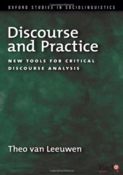 Download Discourse And Practice: New Tools For Critical Discourse Analysis (Oxford Studies In Sociolinguistics) PDF or Ebook ePub For Free with Find Popular Books 