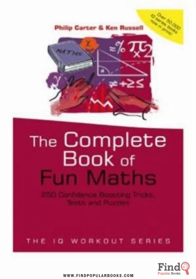 Download The Complete Book Of Fun Maths: 250 Confidence Boosting Tricks, Tests And Puzzles PDF or Ebook ePub For Free with Find Popular Books 