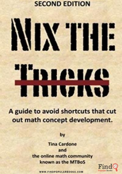Download Nix The Tricks: A Guide To Avoiding Shortcuts That Cut Out Math Concept Development PDF or Ebook ePub For Free with Find Popular Books 