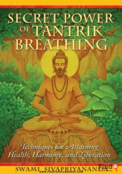 Download Secret Power Of Tantrik Breathing: Techniques For Attaining Health, Harmony, And Liberation PDF or Ebook ePub For Free with Find Popular Books 
