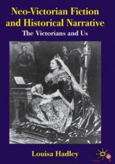 Download Neo Victorian Fiction And Historical Narrative: The Victorians And Us PDF or Ebook ePub For Free with Find Popular Books 