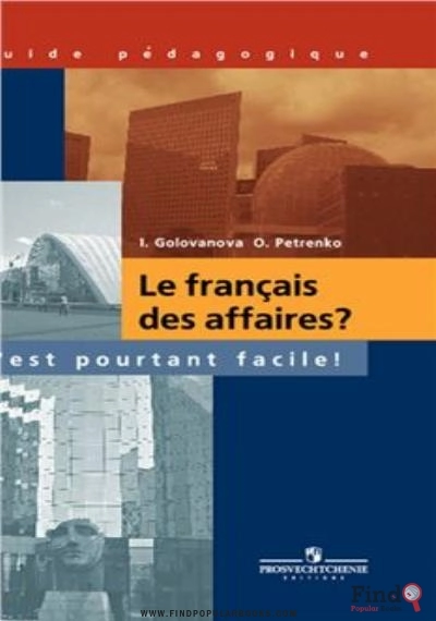 Download Le Français Des Affaires? C'est Pourtant Facile! / Деловой французский? Это не так трудно! Книга для учителя PDF or Ebook ePub For Free with Find Popular Books 