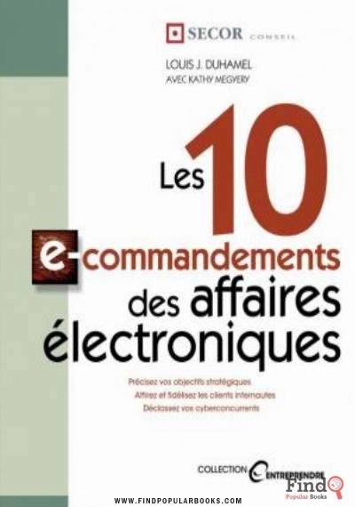 Download Les 10 E Commandements Des Affaires Électroniques   Louis J. Duhamel & Megyery. PDF or Ebook ePub For Free with Find Popular Books 