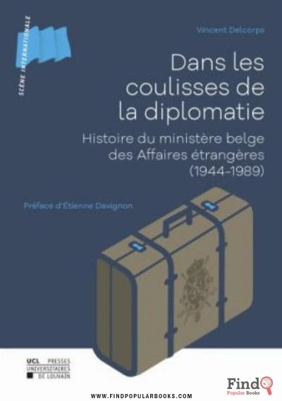 Download Dans Les Coulisses De La Diplomatie Histoire Du Ministère Belge Des Affaires étrangères (1944 1989) PDF or Ebook ePub For Free with Find Popular Books 
