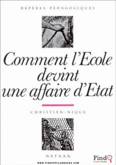Download Comment L’École Devint Une Affaire D’État, 1815 1840 PDF or Ebook ePub For Free with Find Popular Books 