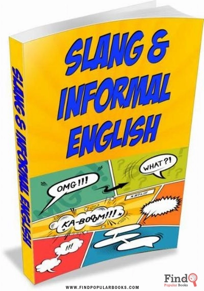 Download Slang And Informal English PDF or Ebook ePub For Free with Find Popular Books 