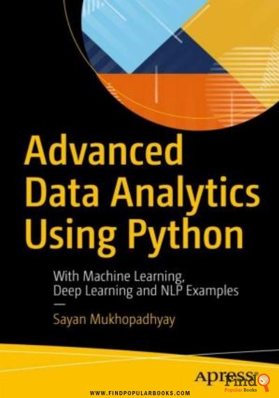 Download Advanced Data Analytics Using Python: With Machine Learning, Deep Learning And NLP Examples PDF or Ebook ePub For Free with Find Popular Books 