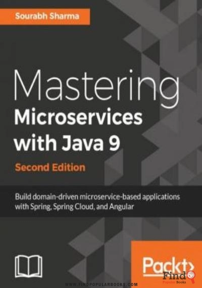 Download Mastering Microservices With Java 9 : Build Domain Driven Microservice Based Applications With Spring, Spring Cloud, And Angular PDF or Ebook ePub For Free with Find Popular Books 