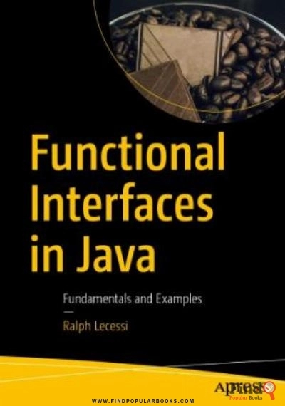 Download Functional Interfaces In Java: Fundamentals And Examples PDF or Ebook ePub For Free with Find Popular Books 