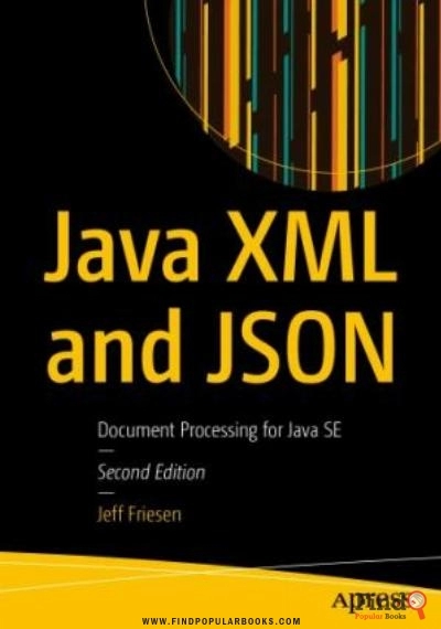 Download Java XML And JSON: Document Processing For Java SE PDF or Ebook ePub For Free with Find Popular Books 