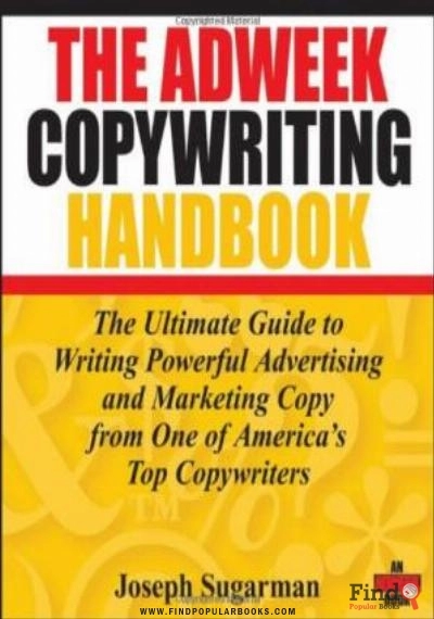 Download The Adweek Copywriting Handbook: The Ultimate Guide To Writing Powerful Advertising And Marketing Copy From One Of America's Top Copywriters PDF or Ebook ePub For Free with Find Popular Books 