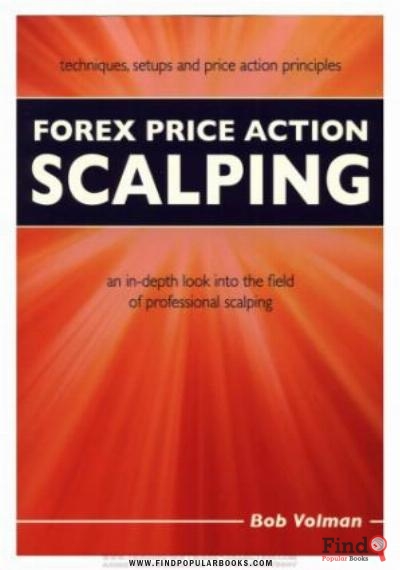 Download Forex Price Action Scalping An In Depth Look Into The Field Of Professional Scalping PDF or Ebook ePub For Free with Find Popular Books 