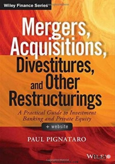 Download Mergers, Acquisitions, Divestitures, And Other Restructurings: A Practical Guide To Investment Banking And Private Equity PDF or Ebook ePub For Free with Find Popular Books 