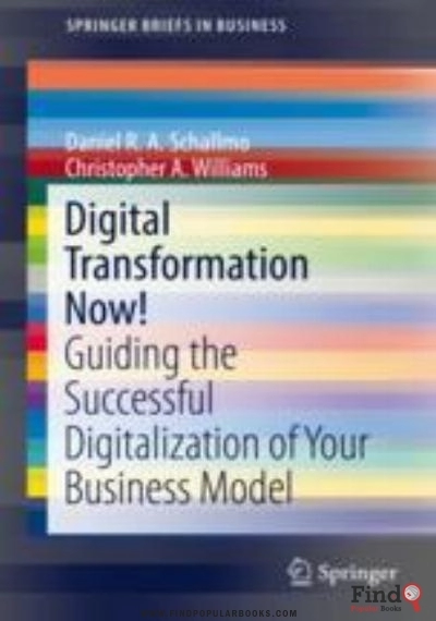 Download Digital Transformation Now!: Guiding The Successful Digitalization Of Your Business Model PDF or Ebook ePub For Free with Find Popular Books 