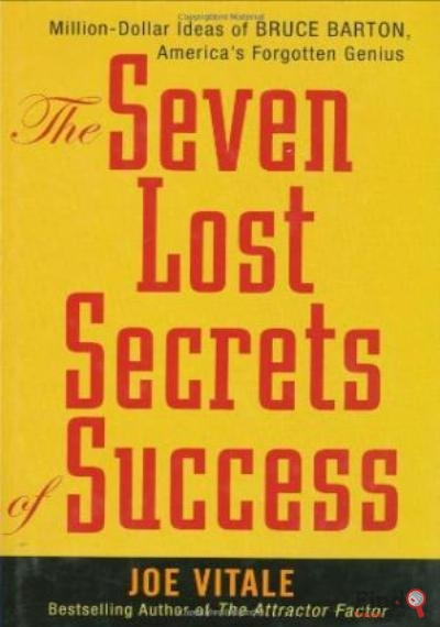 Download The Seven Lost Secrets Of Success: Million Dollar Ideas Of Bruce Barton, America's Forgotten Genius PDF or Ebook ePub For Free with Find Popular Books 