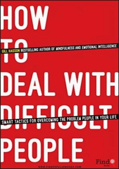 Download How To Deal With Difficult People: Smart Tactics For Overcoming The Problem People In Your Life PDF or Ebook ePub For Free with Find Popular Books 
