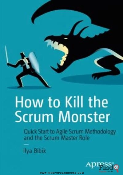 Download How To Kill The Scrum Monster: Quick Start To Agile Scrum Methodology And The Scrum Master Role PDF or Ebook ePub For Free with Find Popular Books 
