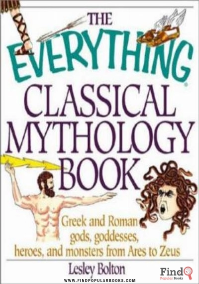 Download The Everything Classical Mythology Book: Greek And Roman Gods, Goddesses, Heroes, And Monsters From Ares To Zeus PDF or Ebook ePub For Free with Find Popular Books 