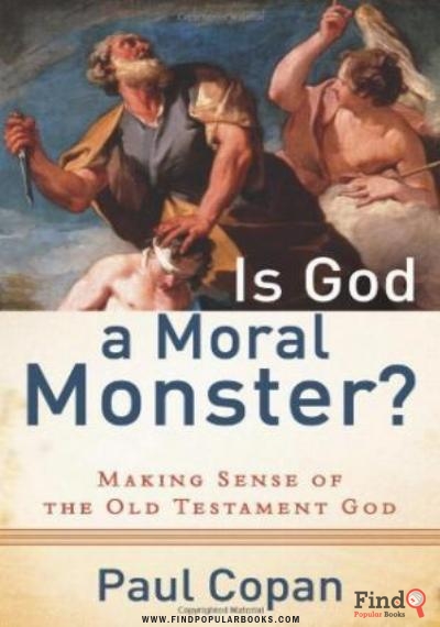 Download Is God A Moral Monster?: Making Sense Of The Old Testament God PDF or Ebook ePub For Free with Find Popular Books 
