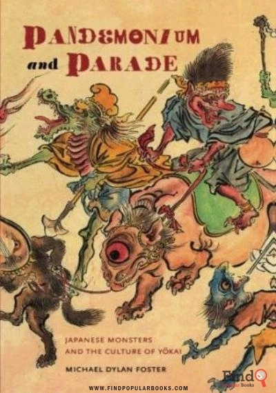 Download Pandemonium And Parade: Japanese Monsters And The Culture Of Yokai PDF or Ebook ePub For Free with Find Popular Books 