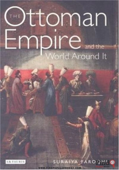 Download The Ottoman Empire And The World Around It PDF or Ebook ePub For Free with Find Popular Books 