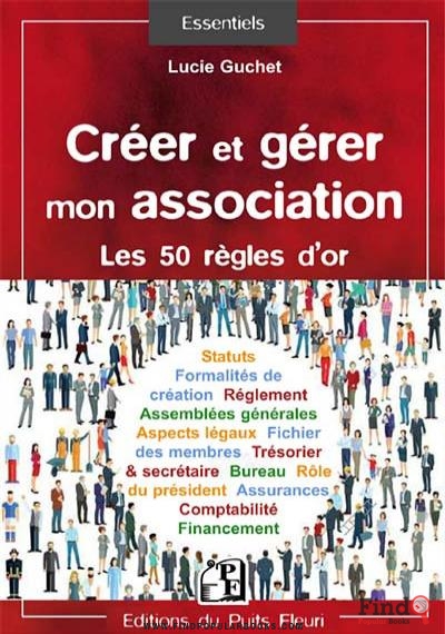 Download Créer Et Gérer Mon Association : Les 50 Règles D'or PDF or Ebook ePub For Free with Find Popular Books 