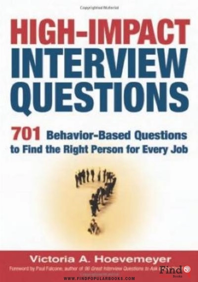 Download High Impact Interview Questions: 701 Behavior Based Questions To Find The Right Person For Every Job PDF or Ebook ePub For Free with Find Popular Books 