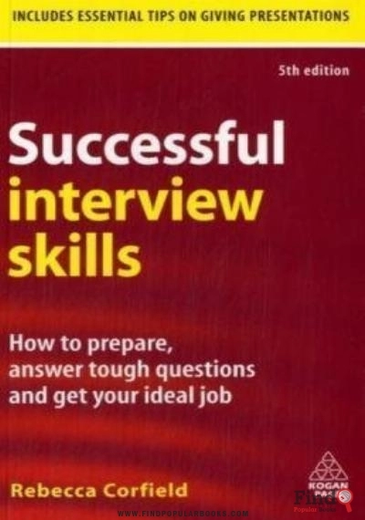 Download Successful Interview Skills: How To Prepare, Answer Tough Questions And Get Your Ideal Job PDF or Ebook ePub For Free with Find Popular Books 