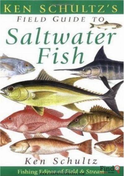 Download Ken Schultz's Field Guide To Saltwater Fish PDF or Ebook ePub For Free with Find Popular Books 