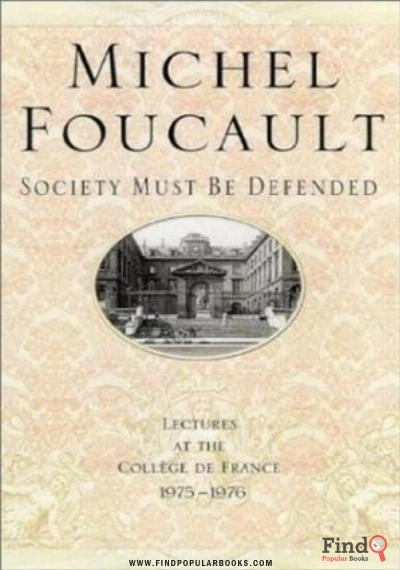 Download Society Must Be Defended: Lectures At The College De France, 1975 76 PDF or Ebook ePub For Free with Find Popular Books 