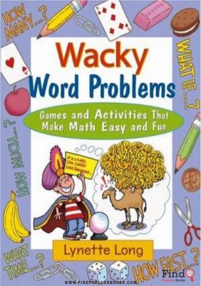 Download Wacky Word Problems: Games And Activities That Make Math Easy And Fun PDF or Ebook ePub For Free with Find Popular Books 