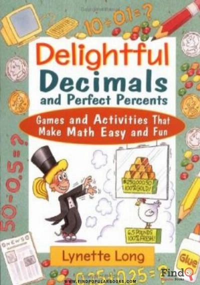 Download Delightful Decimals And Perfect Percents: Games And Activities That Make Math Easy And Fun PDF or Ebook ePub For Free with Find Popular Books 