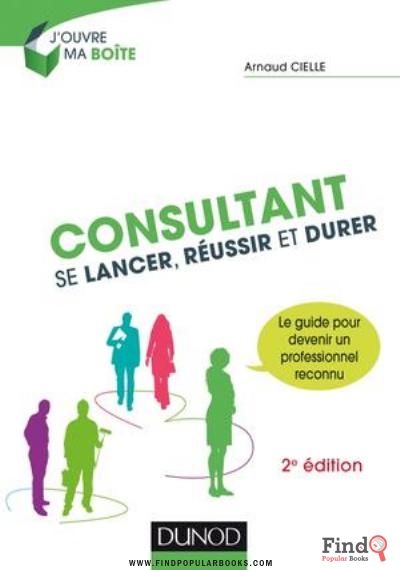 Download Consultant – Se Lancer, Réussir Et Durer PDF or Ebook ePub For Free with Find Popular Books 