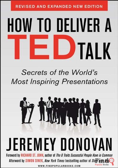 Download How To Deliver A Ted Talk: Secrets Of The World’s Most Inspiring Presentations, Revised And Expanded New Edition, With A Foreword By Richard St. John And An Afterword By Simon Sinek PDF or Ebook ePub For Free with Find Popular Books 