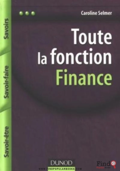 Download Toute La Fonction Finance : Savoirs, Savoir Faire, Savoir être PDF or Ebook ePub For Free with Find Popular Books 