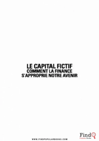 Download Le Capital Fictif: Comment La Finance S’approprie Notre Avenir PDF or Ebook ePub For Free with Find Popular Books 