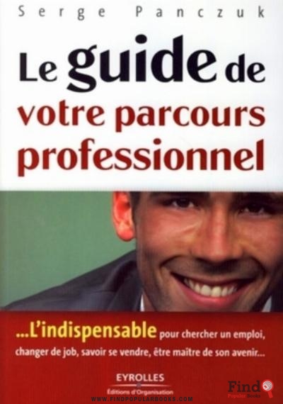 Download Le Guide De Votre Parcours Professionnel PDF or Ebook ePub For Free with Find Popular Books 