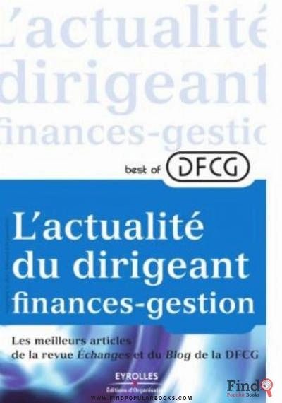 Download L’actualité Du Dirigeant Finances Gestion : Les Meilleurs Articles De La Revue Échanges Et Du Blog De La DFCG PDF or Ebook ePub For Free with Find Popular Books 