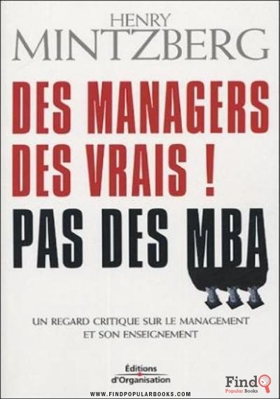 Download Des Managers, Des Vrais   Pas Des MBA Un Regard Critique Sur Le Management Et Son Enseignement PDF or Ebook ePub For Free with Find Popular Books 