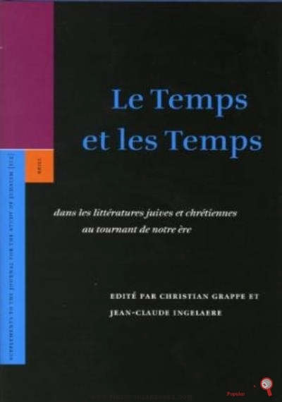 Download Le Temps Et Les Temps : Dans Les Litteratures Juives Et Chretiennes Au Tournant De Notre Ere (Supplements To The Journal For The Study Of Judaism) PDF or Ebook ePub For Free with Find Popular Books 