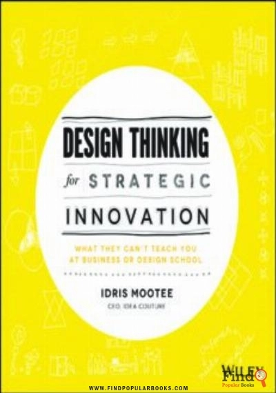 Download Design Thinking For Strategic Innovation: What They Can't Teach You At Business Or Design Schoo PDF or Ebook ePub For Free with Find Popular Books 
