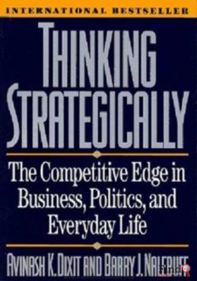 Download Thinking Strategically : The Competitive Edge In Business, Politics, And Everyday Life PDF or Ebook ePub For Free with Find Popular Books 