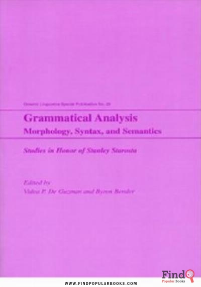 Download Grammatical Analysis: Morphology, Syntax And Semantics: Studies In Honor Of Stanley Starosta PDF or Ebook ePub For Free with Find Popular Books 